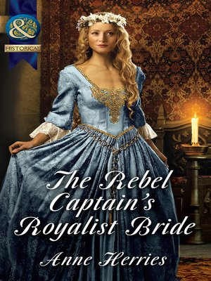 cover image of The Rebel Captain's Royalist Bride